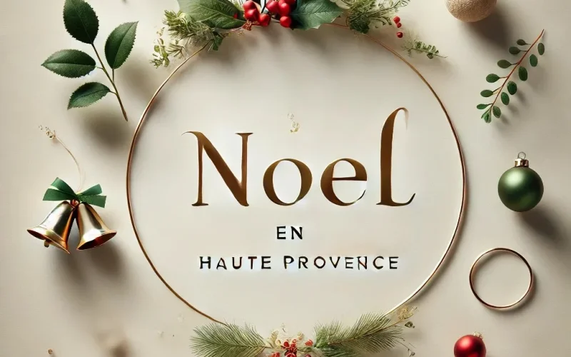 Vivez un Noël Féerique en Haute Provence !